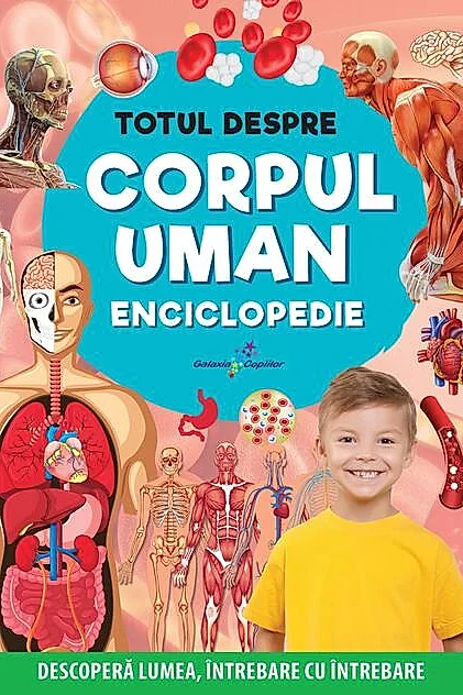 Enciclopedie: Totul despre corpul uman