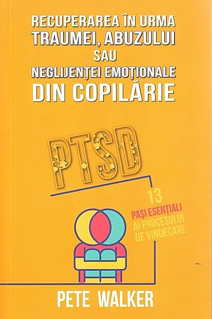Recuperarea în urma traumei, abuzului sau neglijenței emoționale din copilărie