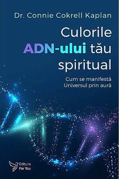 Culorile ADN-ului tău spiritual