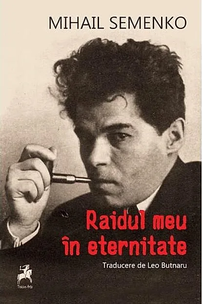 Raidul meu în eternitate: poeme, manifeste și articole programatice
