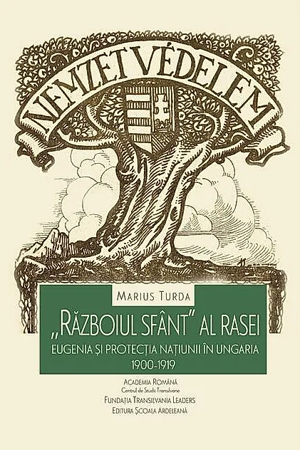 „Războiul sfânt” al rasei: eugenia și protecția națiunii în Ungaria. 1900-1919
