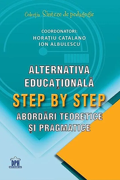 Alternativa educațională Step by Step. Abordări teoretice și pragmatice