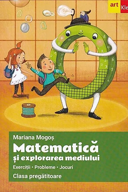 Matematică și explorarea mediului. Clasa pregătitoare. Exerciții, jocuri, probleme