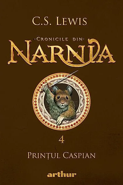 Prințul Caspian. Cronicile din Narnia (Vol. 4)