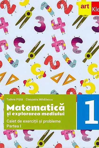 Matematică și explorarea mediului. Caiet de exerciții și probleme. Clasa I. Partea I