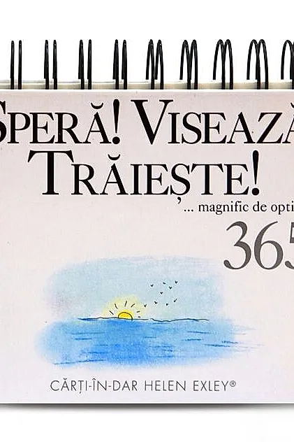 Calendar Speră! Visează! Trăiește!... magnific de optimist 365 de zile