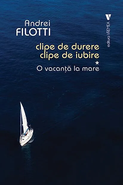 O vacanță la mare. Clipe de durere, clipe de iubire (Vol. 1)