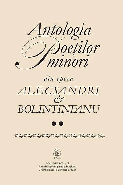 Antologia poeților minori din epoca Alecsandri & Bolintineanu (2 volume)