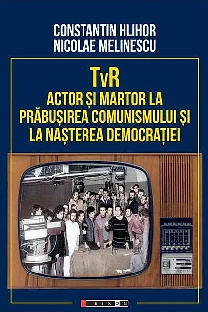 TvR - actor și martor la prăbușirea comunismului și la nașterea democrației