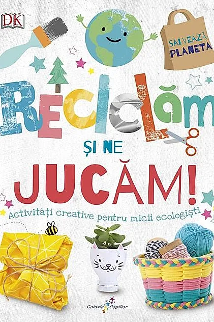 Reciclăm și ne jucăm!