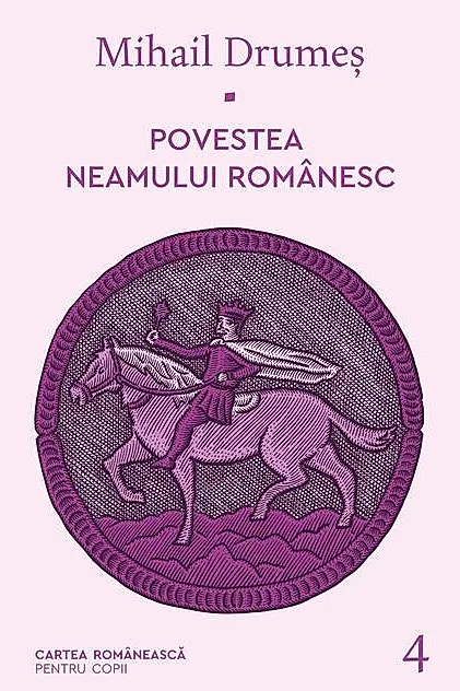 Povestea neamului românesc (Vol. 4)