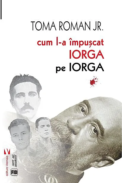 Cum l-a împușcat Iorga pe Iorga