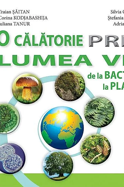 O călătorie prin lumea vie de la bacterii la plante