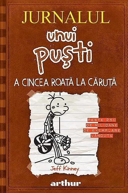 A cincea roată la căruţă. Jurnalul unui puști (Vol. 7)