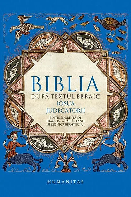 Biblia după textul ebraic. Iosua. Judecătorii