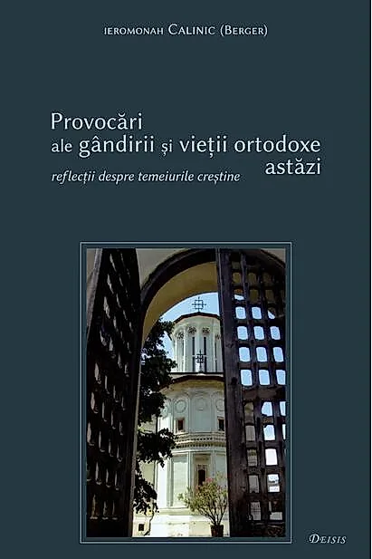 Provocări ale gândirii şi vieţii ortodoxe astăzi