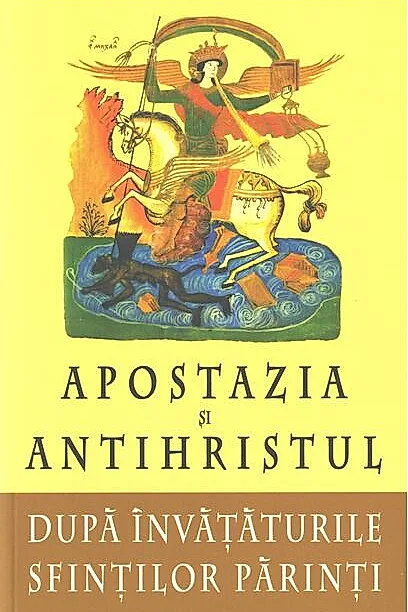 Apostazia şi Antihristul după învăţăturile Sfinţilor Părinţi