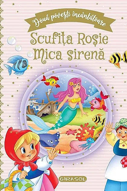 Două povești încântătoare: Scufița Roșie / Mica sirenă