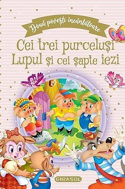 Două povești încântătoare: Cei trei purceluși / Lupul și cei șapte iezi