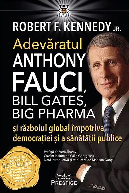 Adevăratul Anthony Fauci, Bill Gates, Big Pharma şi Războiul global împotriva democraţiei şi sănătăţii publice