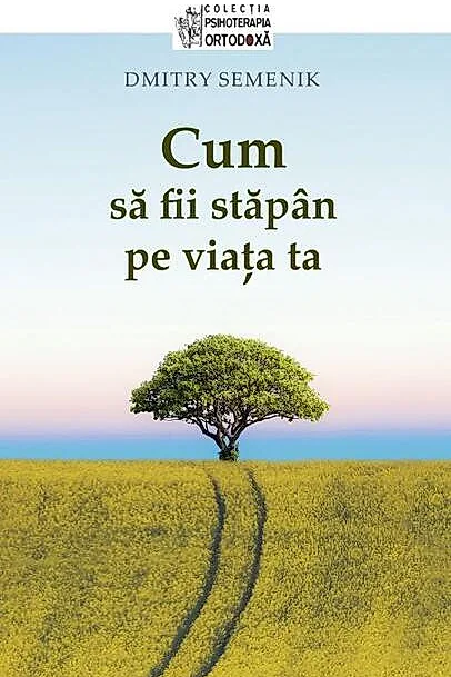 Cum să fii stăpân pe viața ta