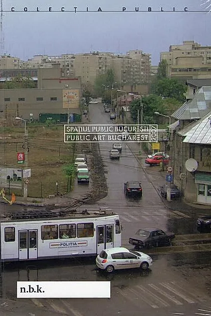 Spaţiul public Bucureşti / Public Space Bucharest