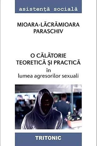 O călătorie teoretică și practică în lumea agresorilor sexuali