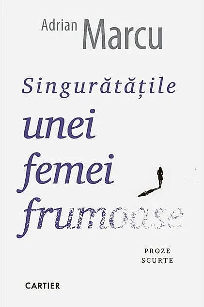 Singurătățile unei femei frumoase