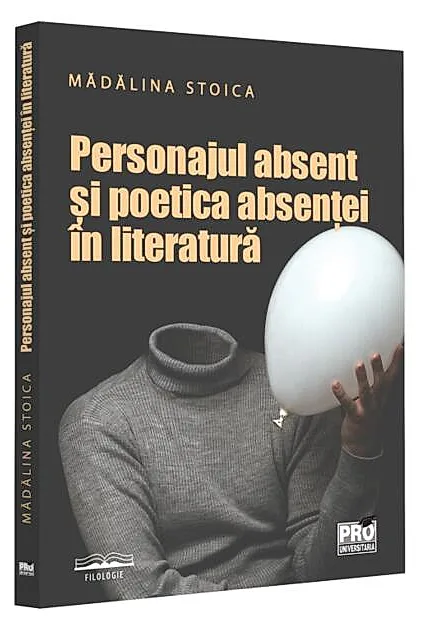 Personajul absent și poetica absenței în literatură