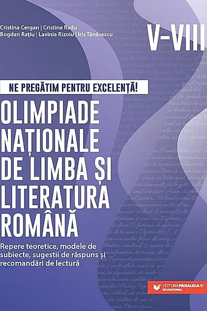 Ne pregătim pentru excelență! Olimpiade naționale de limba și literatura română – Clasele V-VIII