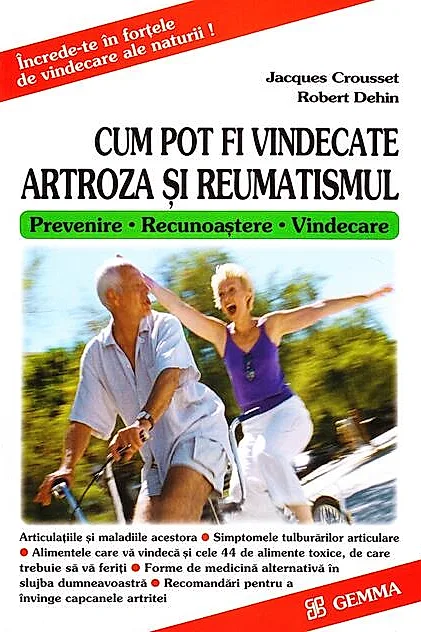 Cum pot fi vindecate artroza și reumatismul