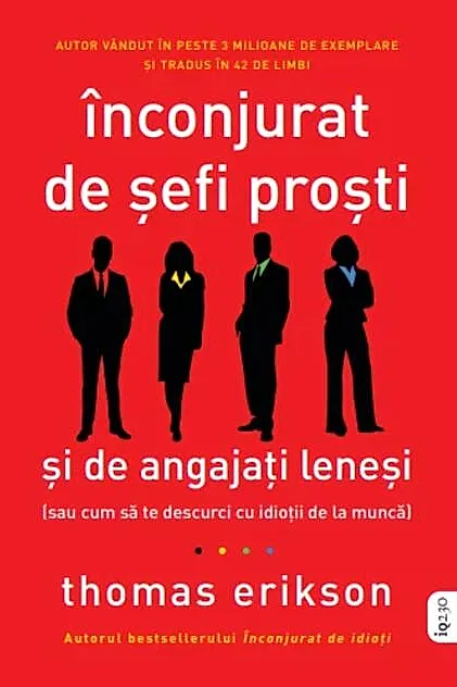 Înconjurat de șefi proști și de angajați leneși
