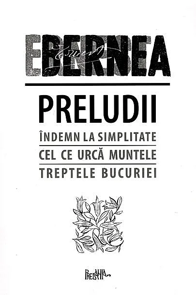 Preludii: Îndemn la simplitate. Cel ce urcă muntele. Treptele bucuriei