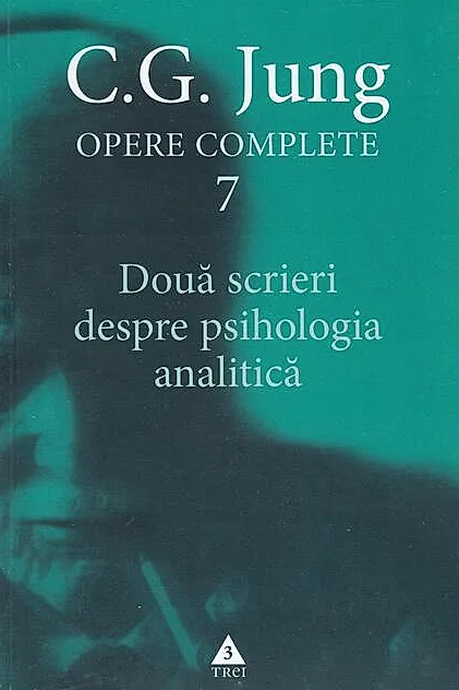 Douǎ scrieri despre psihologia analiticǎ (Vol. 7)