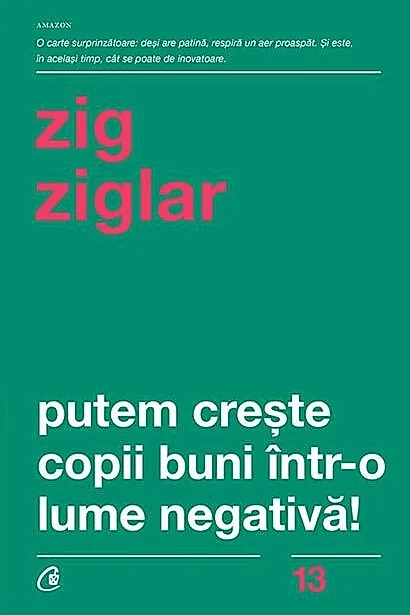 Carte de parenting-Putem crește copii buni într-o lume negativă!