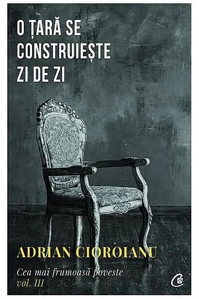 O țară se construiește zi de zi (Vol. 3)