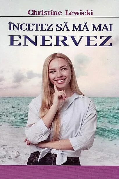 Încetez să mă mai enervez