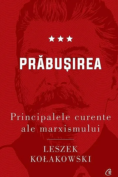 Prăbușirea. Principalele curente ale marxismului (Vol. 3)
