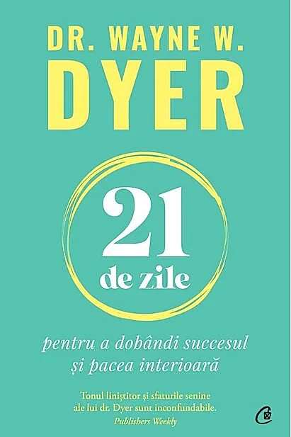 21 de zile pentru a dobândi succesul și pacea interioară