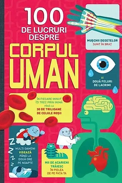 100 de lucruri despre corpul uman