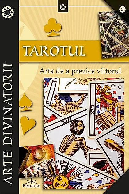 Tarotul. Arta de a prezice viitorul