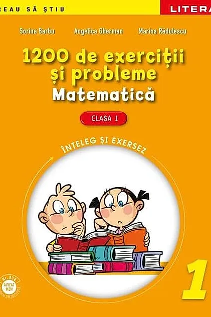 Matematică. 1200 de exerciţii şi probleme pentru clasa I