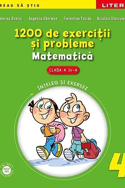 Matematică. 1200 de exerciţii şi probleme pentru clasa a IV-a
