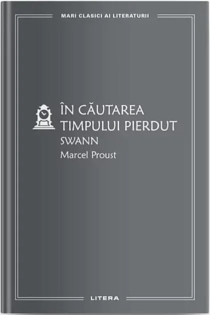 Swann. În căutarea timpului pierdut (Vol. 1)