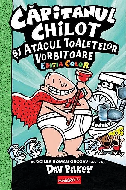 Căpitanul Chilot și Atacul Toaletelor Vorbitoare (Vol. 2)