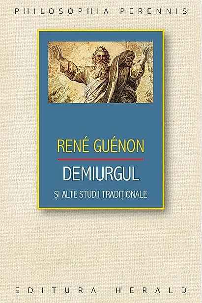 Demiurgul şi alte studii tradiţionale