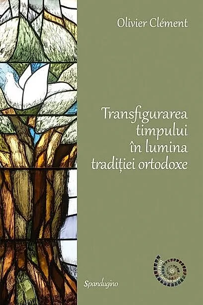 Transfigurarea timpului în lumina tradiției ortodoxe