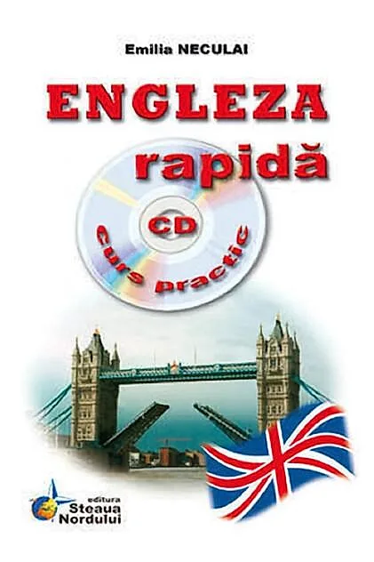 Engleza rapidă - curs practic cu CD