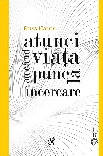 Atunci când viața ne pune la încercare