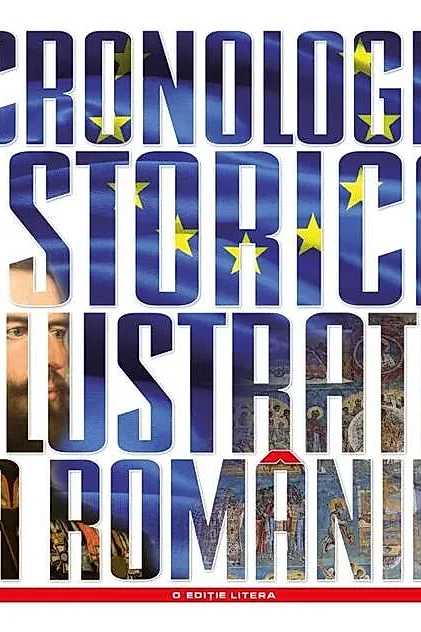 Cronologie istorică ilustrată a României